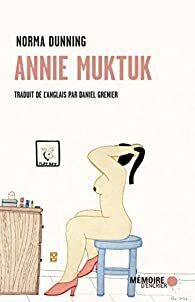 Couverture de Annie Muktuk et autres histoires