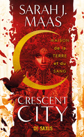 Crescent City, Tome 1 : Maison de la terre et du sang