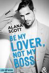 couverture Be My Lover, Not My Boss