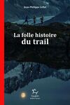 couverture La Folle Histoire du trail