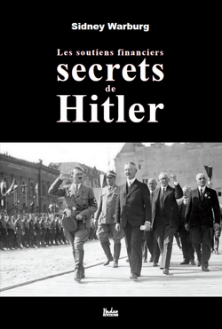 Couverture de Les Soutiens financiers secrets de Hitler