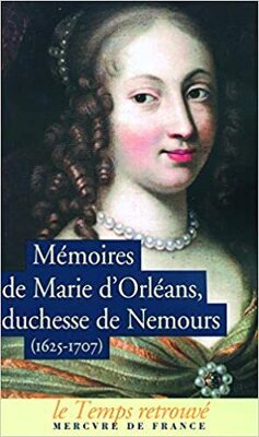 Couverture de Mémoires de Marie d'Orléans, duchesse de Nemours (1625-1707)