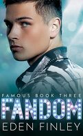 Famous, Tome 3 : Fandom