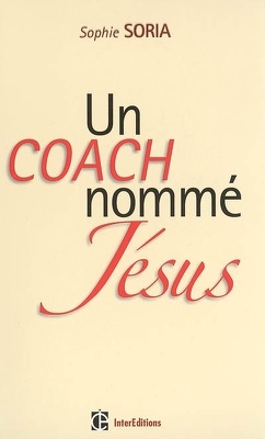 Couverture de Un coach nommé Jésus : épanouissement personnel et Evangile
