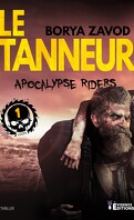 Apocalypse Riders, Tome 1 : Le Tanneur