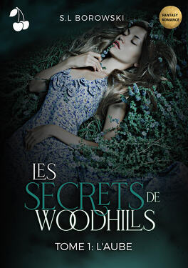 Couverture du livre : Les Secrets de Woodhills, Tome 1 : L'Aube