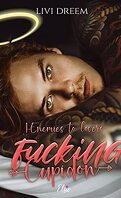 Fucking Cupidon, Tome 1 : Enemies to lovers