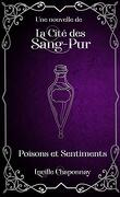 La Cité des Sang-Pur, Tome 2.5 : Poisons et Sentiments (nouvelle)