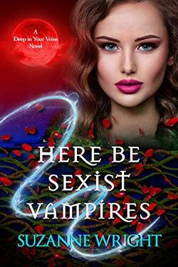 Couverture de Deep In Your Veins, Tome 1 : Here Be Sexist Vampires