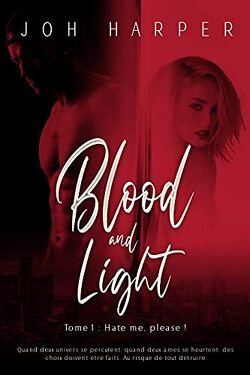Couverture de Blood and Light, Tome 1 : Hate me, Please !