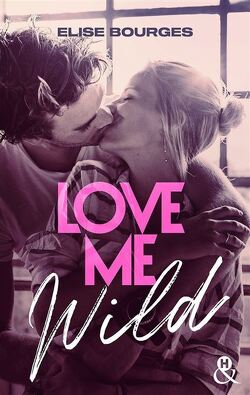 Couverture de Love Me Wild