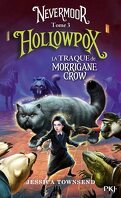 Nevermoor, Tome 3 : Hollowpox - La Traque de Morrigane Crow