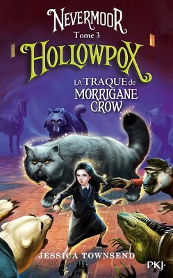 Couverture de Nevermoor, Tome 3 : Hollowpox - La Traque de Morrigane Crow