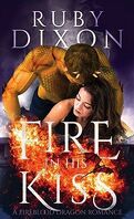 Fireblood Dragons, Tome 2 : Fire in His Kiss