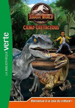 Couverture de Jurassic World : Camp Cretaceous, Tome 1 : Bienvenue à la colo du crétacé !