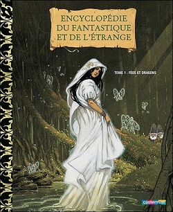 Couverture de Encyclopédie du fantastique et de l'étrange, tome 1 : Fées et dragons
