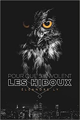 POUR QUE S'ENVOLENT LES HIBOUX de Eléonore Ly Pour_que_s_envolent_les_hiboux-1512465-264-432