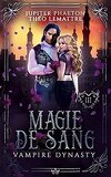 Vampire Dynasty, Tome 3 : Magie de Sang