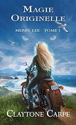 Merry Lee, Tome 1 : Magie Originelle