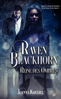 Raven Blackhorn : Reine des Ombres