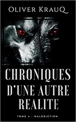 CHRONIQUE D'UNE AUTRE REALITE (tome 1 à 7) de Olivier Kraud - SAGA Chroniques_d_une_autre_realite_tome_4_malediction-1515991-264-432