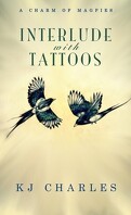 Le Charme des Magpie, Tome 1.5 : Interlude with Tattoos