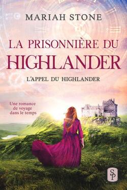 Couverture de L'Appel du highlander, Tome 1 : La Prisonnière du highlander
