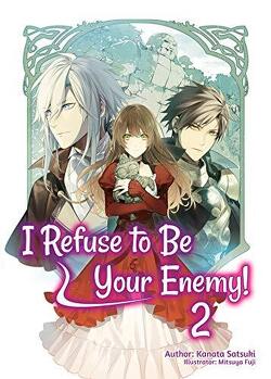 Couverture de I Refuse to Be Your Enemy!, Tome 2