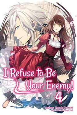 Couverture de I Refuse to Be Your Enemy!, Tome 4