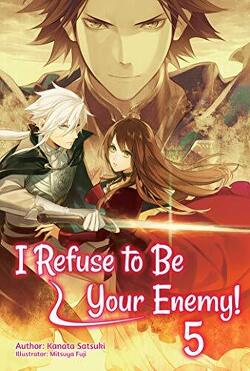 Couverture de I Refuse to Be Your Enemy!, Tome 5
