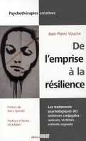 De l'emprise à la résilience - Les traitements psychologiques des violences conjugales: auteurs, victimes, enfants exposés