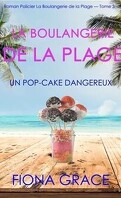 La Boulangerie de la plage, Tome 3 : Un pop-cake dangereux