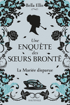 couverture Une enquête des sœurs Brontë, Tome 1 : La Mariée disparue
