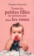 Toutes les petites filles ne naissent pas dans les roses