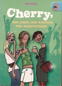 Couverture de Cherry, ses amis, ses amours, ses embrouilles