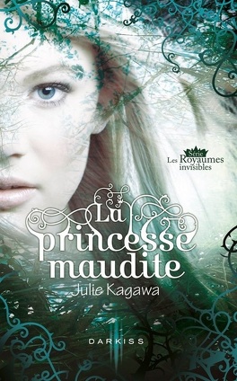 Couverture du livre : Les Royaumes invisibles, Tome 1 : La Princesse maudite
