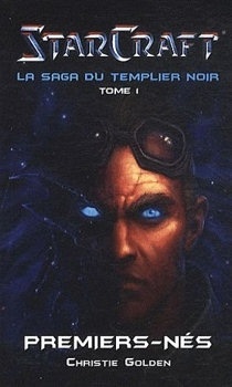 Couverture de StarCraft - La Saga du Templier Noir, tome 1 : Premiers-nés