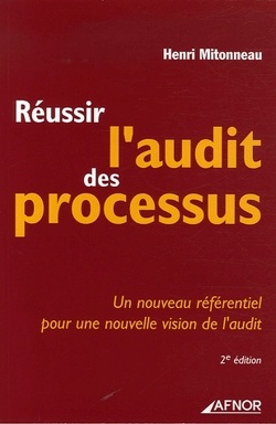 Couverture de Reussir L'Audit Des Processus ; Un Nouveau Referentiel Pour Une Nouvelle Vision De L'Audit