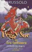 Peggy Sue et les Fantômes, Tome 7 : La Révolte des dragons