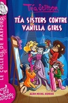 couverture Les Téa Sisters - Le collège de Raxford, tome 1 : Téa Sisters contre Vanilla Girls