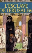Les Mystères romains, tome 13 : L'esclave de Jérusalem