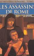 Les Mystères romains, tome 4 : Les assassins de Rome