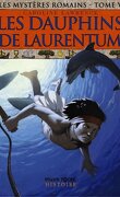 Les Mystères romains, tome 5 : Les dauphins de Laurentum