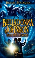 Belladonna Johnson, Tome 1 : Belladonna Johnson parle avec les morts