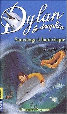 Couverture de Dylan le dauphin, tome 1 : Sauvetage à haut risque