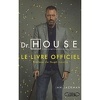 Dr House, le livre officiel
