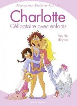Couverture de Charlotte, célibataire avec enfants, Tome 1 : Vie de dingue !
