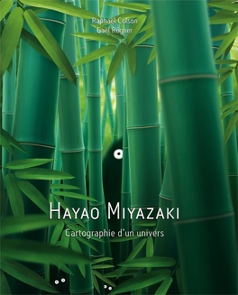 Hayao Miyazaki, Cartographie d'un univers - Livre de Raphaël