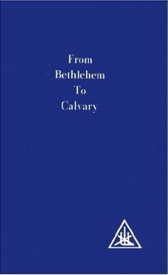 Couverture de From Bethlehem to Calvary