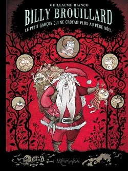 Couverture de Billy Brouillard, tome 2 : Le Petit Garçon qui ne croyait plus au Père Noël